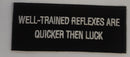 Well Trained Reflexes are Quicker Then Luck Small Patch for Biker Vest SB1069 - STURGIS MIDWEST INC.