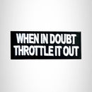 WHEN IN DOUBT White on Black Small Patch for Vest Jacket SB502 - STURGIS MIDWEST INC.